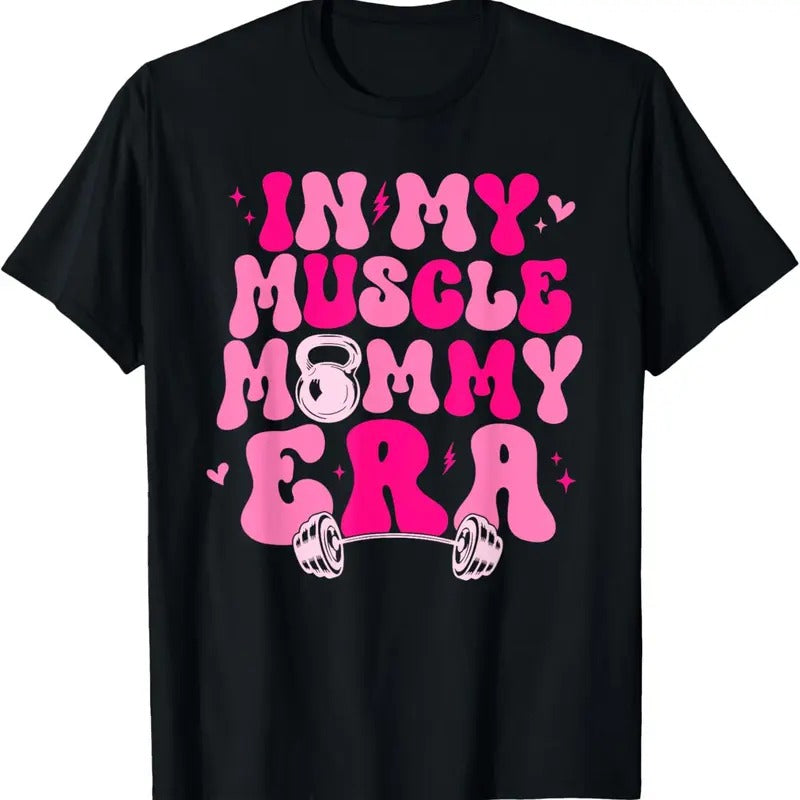 100% Cotton Funny in My Muscle Mommy Era Gym Workout Fitness Women Girls T-Shirt Hoodie Sweatshirt | PrintMintTees.com