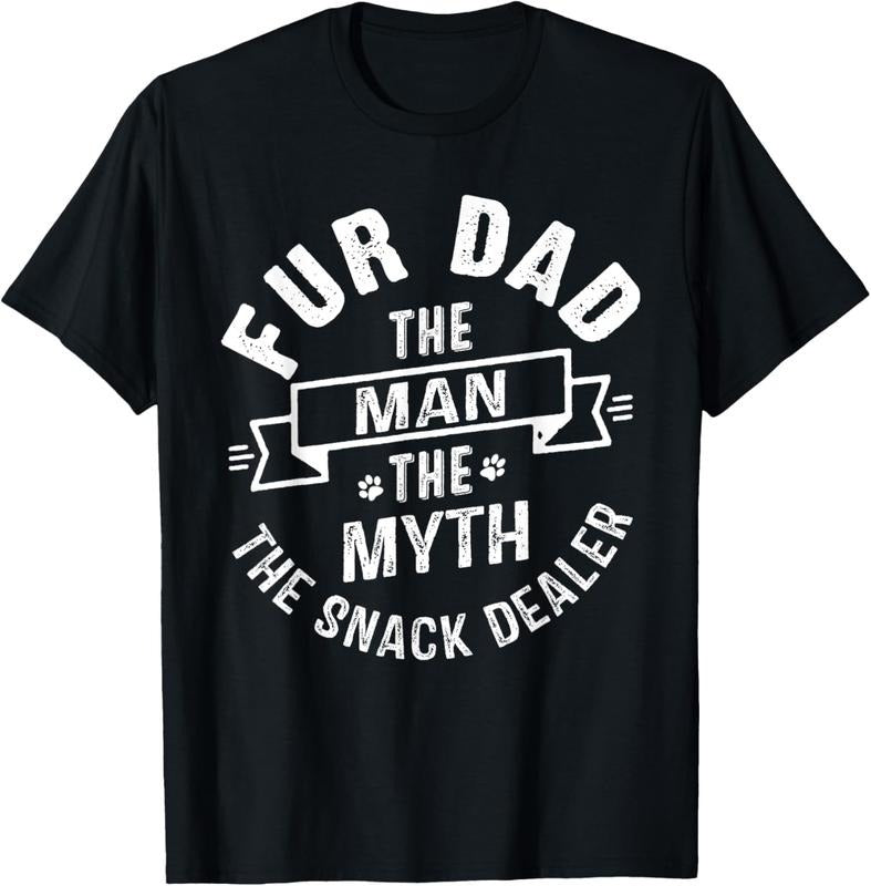 100% Cotton Fur Dad Man Myth Snack Dealer Funny Paw Cat Dog Father's Day T-Shirt Hoodie Sweatshirt | PrintMintTees.com