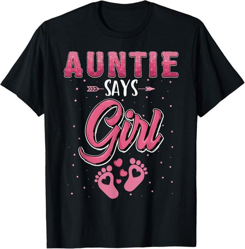 100% Cotton Gender reveal Auntie says Girl  matching family set T-Shirt Hoodie, Sweatshirt | PrintMintTees.com
