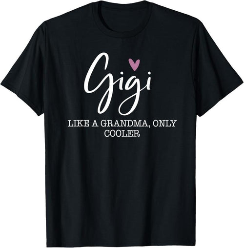 100% Cotton Gigi Like A Grandma Only Cooler Heart Mother's Day Gigi T-Shirt Hoodie, Sweatshirt | PrintMintTees.com