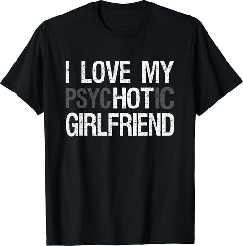 100% Cotton Girlfriend Shirt For Boyfriend Love My psycHOTic Girlfriend T-Shirt Hoodie Sweatshirt | PrintMintTees.com