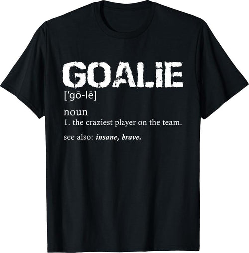 100% Cotton Goalie Definition Soccer Goalie T-Shirt Hoodie Sweatshirt | PrintMintTees.com