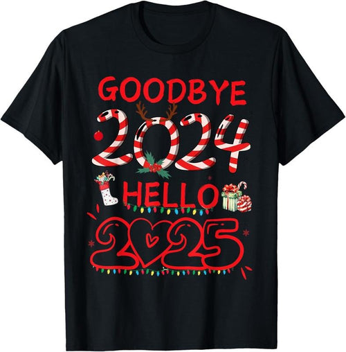 100% Cotton Goodbye 2024 Hello 2025 Merry Christmas Happy New Year 2025 T-Shirt Hoodie Sweatshirt | PrintMintTees.com