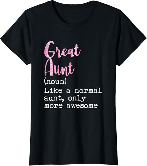 100% Cotton Great Aunt Definition Noun Like A Normal Aunt Only Awesome T-Shirt Hoodie Sweatshirt | PrintMintTees.com