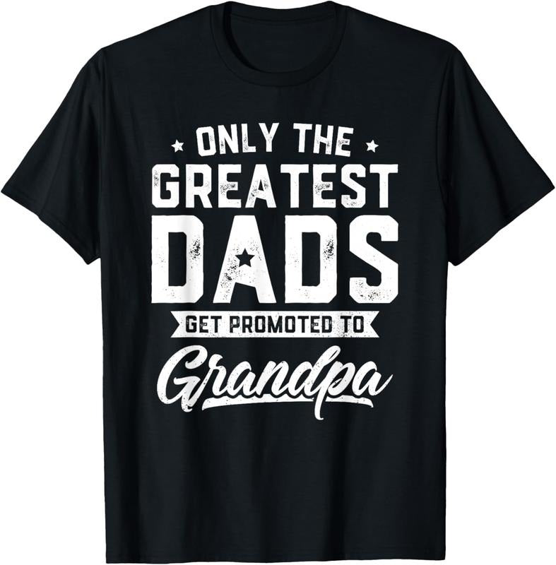 100% Cotton Greatest Dads Get Promoted Grandpa Shirt T-Shirts, Hoodie, Sweatshirt