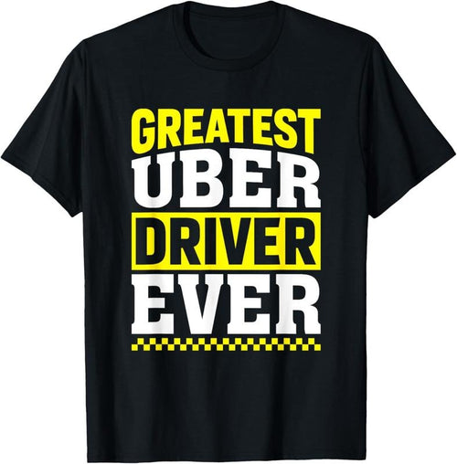 100% Cotton Greatest Uber Driver Ever Uber Driver Funny T-Shirt Hoodie Sweatshirt | PrintMintTees.com