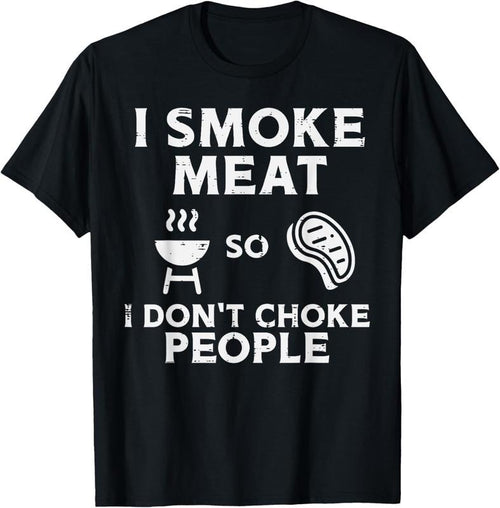 100% Cotton Grill Meat So I Dont Choke People Fun Bbq Barbecue Men Women T-Shirt Hoodie, Sweatshirt | PrintMintTees.com