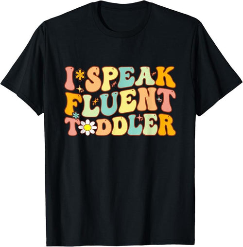 100% Cotton Groovy I Speak Fluent  Funny Daycare Provider Teacher T-Shirt Hoodie Sweatshirt | PrintMintTees.com