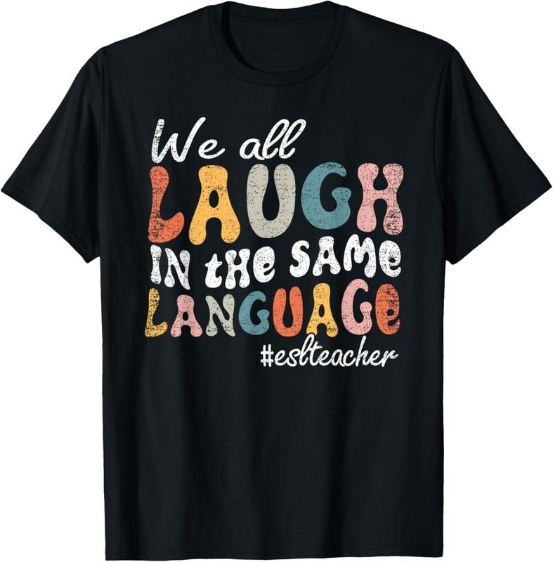100% Cotton Groovy We All Laugh In The Same Language ESL Teacher Retro T-Shirt Hoodie, Sweatshirt | PrintMintTees.com