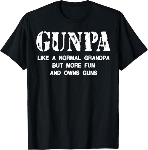 100% Cotton Gunpa Like A Normal Grandpa But More Fun And Owns Guns T-Shirt Hoodie Sweatshirt | PrintMintTees.com