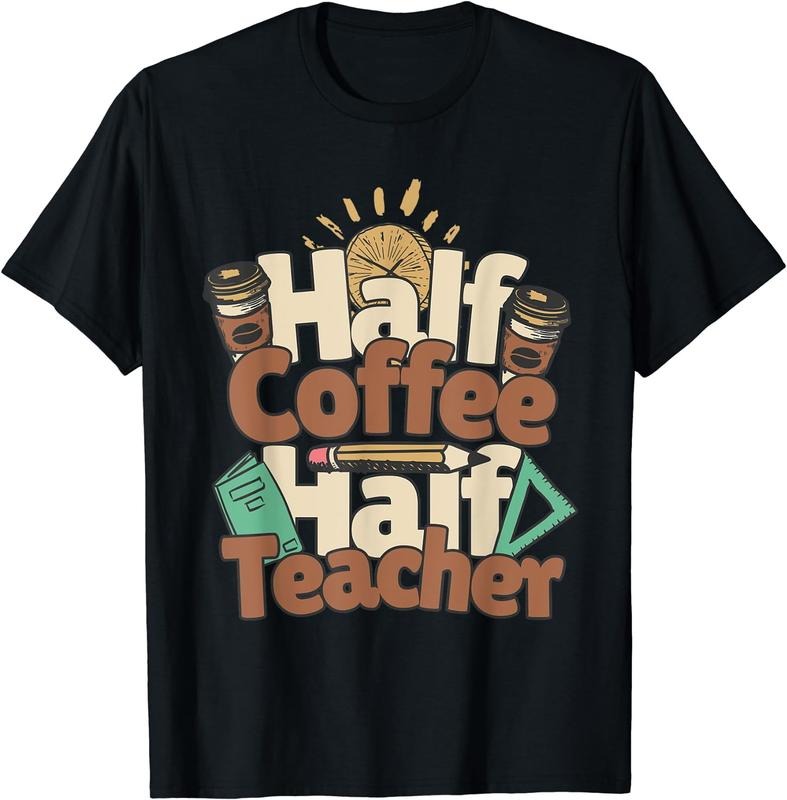[100% Cotton]Half Teacher Half Coffee Funny Teacher School Coffee T-Shirt Hoodie Sweatshirt | PrintMintTees.com