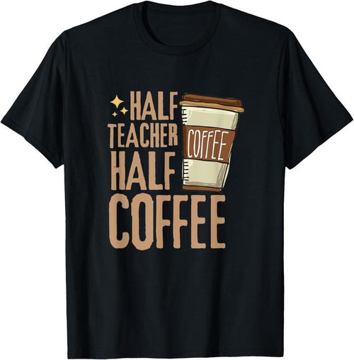 100% Cotton Half Teacher Half Coffee Teacher T-Shirt Hoodie Sweatshirt | PrintMintTees.com