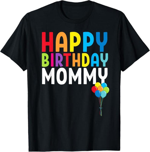 100% Cotton Happy Birthday Mommy Cute  Mom's Birthday Gift T-Shirt Hoodie, Sweatshirt | PrintMintTees.com