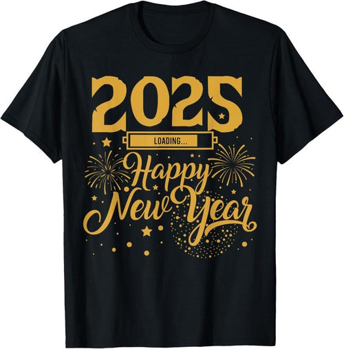 100% Cotton Happy New Year 2025 New Years Party Firework 2025 Loading T-Shirt Hoodie Sweatshirt | PrintMintTees.com