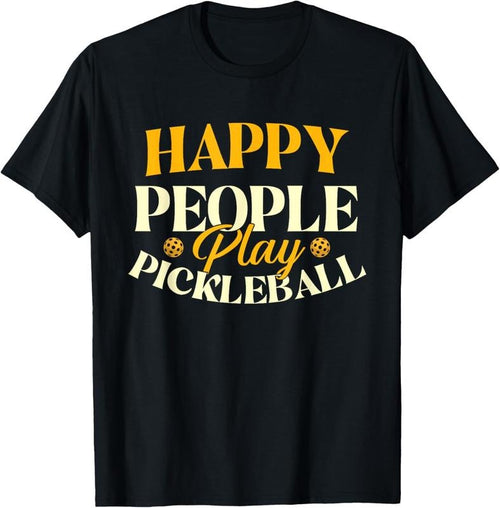 100% Cotton Happy People Play Pickleball - Pickleball Player T-Shirt Hoodie Sweatshirt | PrintMintTees.com