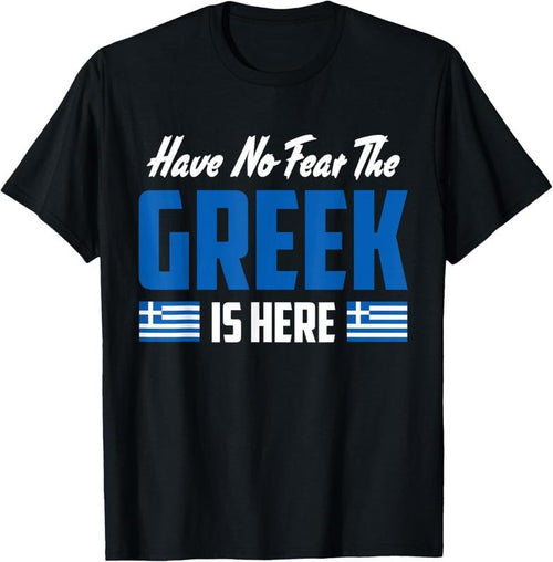 100% Cotton Have No Fear The Greek T-Shirt Proud Greece Funny Flag Tee Hoodie Sweatshirt | PrintMintTees.com
