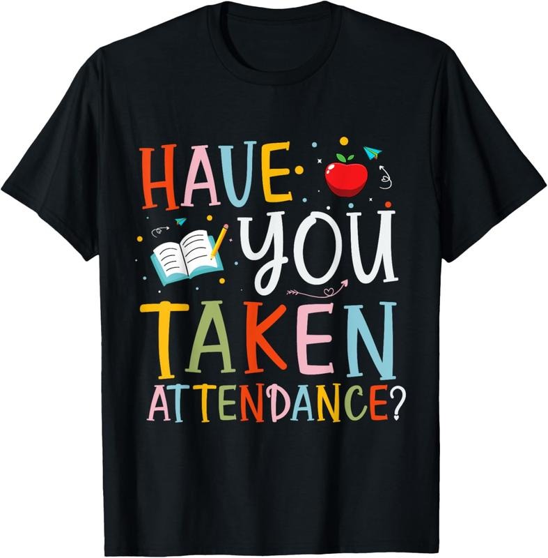 100% Cotton Have You Taken Attendance Funny Attendance School Secretary T-Shirts, Hoodie, Sweatshirt