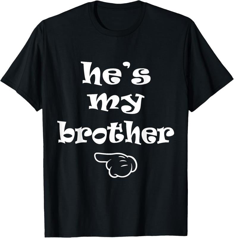 100% Cotton He's my Brother Funny Matching Costume for Sister T-Shirt Hoodie Sweatshirt | PrintMintTees.com