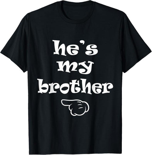 100% Cotton He's my Brother Funny Matching Costume for Sister T-Shirt Hoodie Sweatshirt | PrintMintTees.com