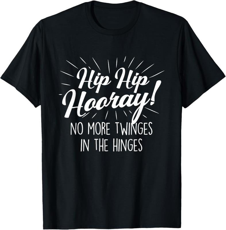 100% Cotton Hip Hip Hooray - Get Well Hip Replacement Surgery Recovery T-Shirt Hoodie Sweatshirt | PrintMintTees.com