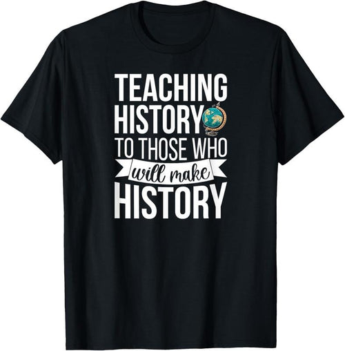 100% Cotton History Teacher Appreciation History Teaching T-Shirt Hoodie, Sweatshirt | PrintMintTees.com