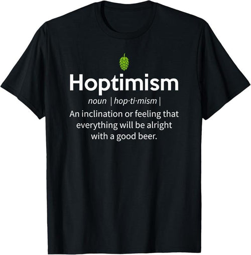 100% Cotton Hoptimism Beer Drinker Definition Shirt, Beer Gift T-Shirt Hoodie, Sweatshirt | PrintMintTees.com