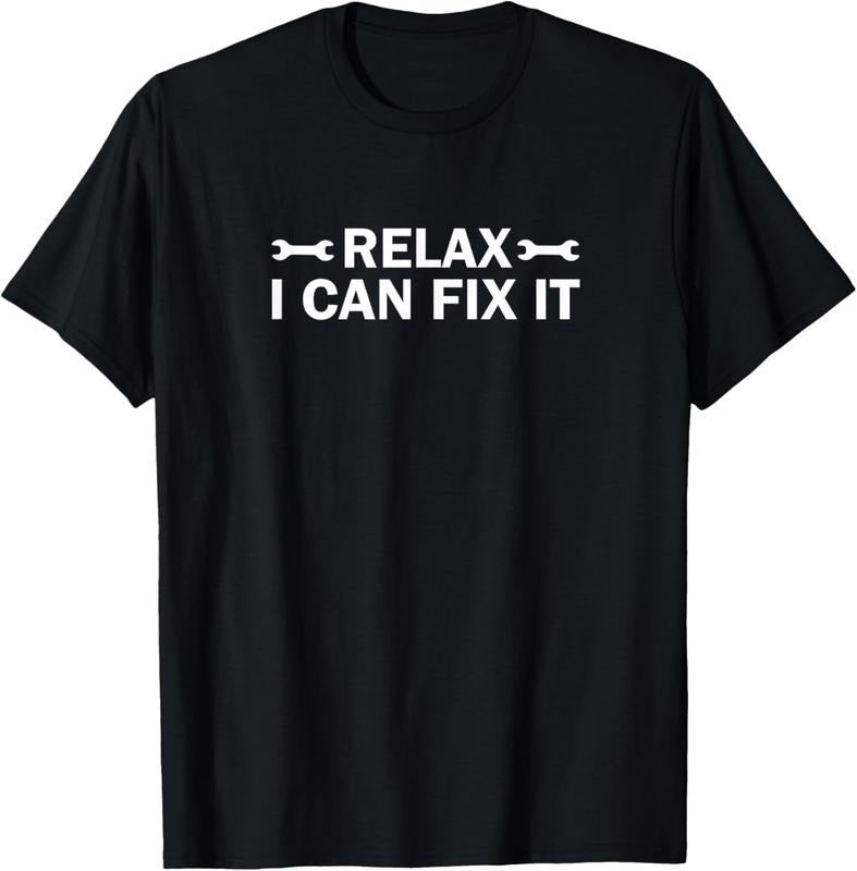 100% Cotton Humor Relax I Can Fix Funny Mechanic Handyman T-Shirts, Hoodie, Sweatshirt