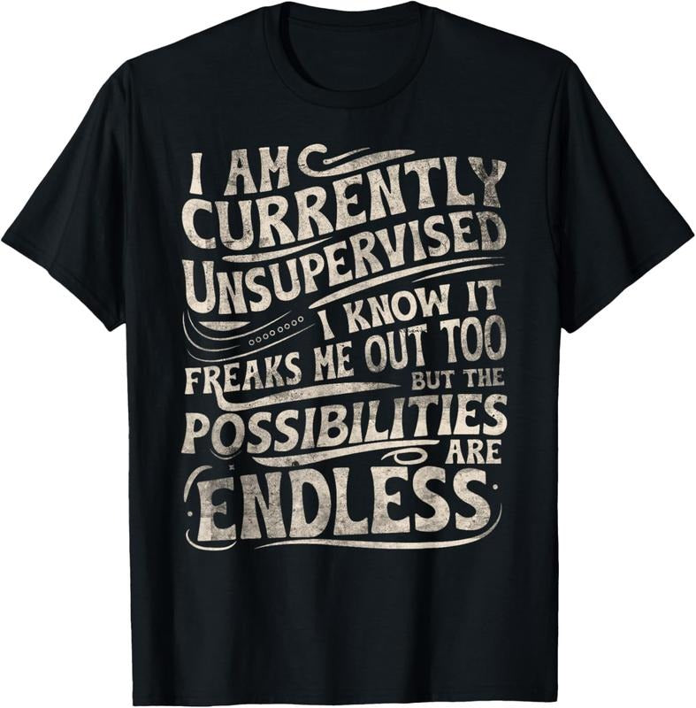 100% Cotton I Am Currently Unsupervised Funny Sarcasm T-Shirt Hoodie, Sweatshirt | PrintMintTees.com