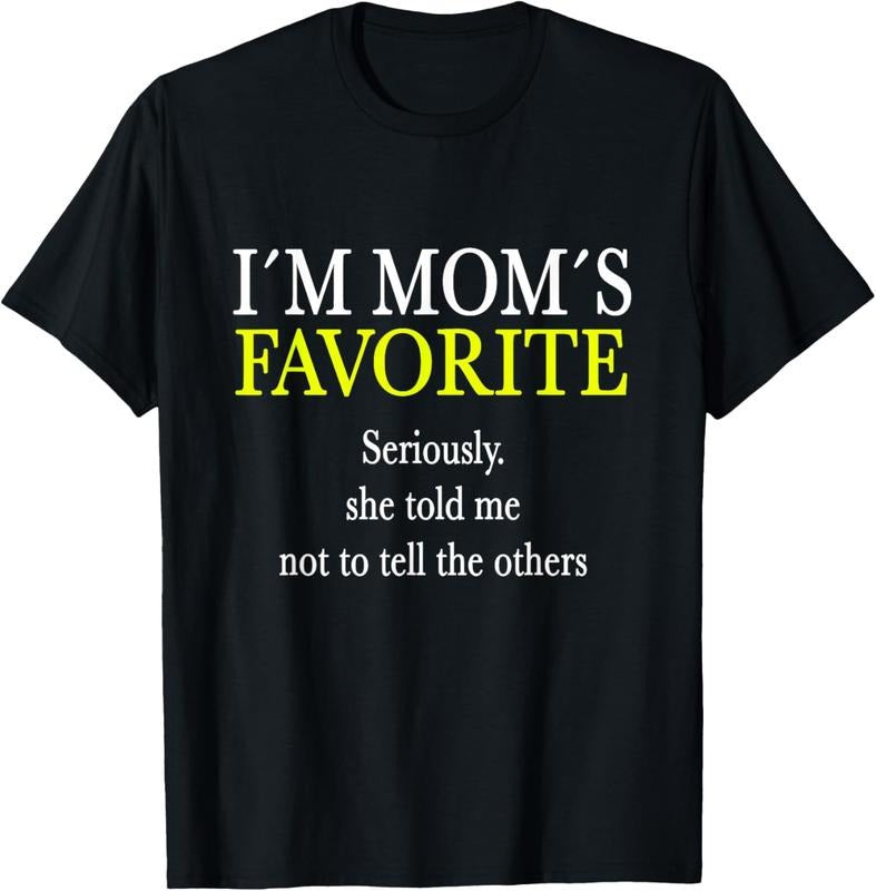 100% Cotton I Am Mom'S Favorite Funny Sarcastic Humor Quote T-Shirts, Hoodie, Sweatshirt