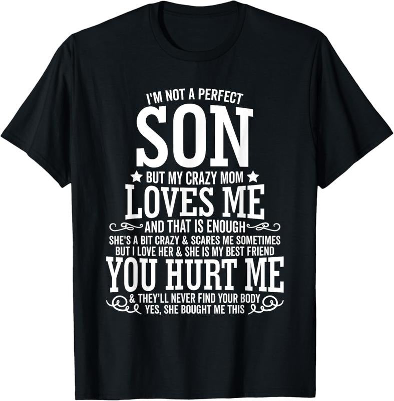100% Cotton I Am Not Perfect Son But My Crazy Mom Loves Me Funny T-Shirts, Hoodie, Sweatshirt