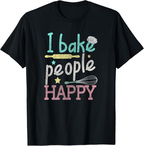 100% Cotton I Bake People Happy Pastry Chef Cake Cookie Baker Gift T-Shirt Hoodie Sweatshirt | PrintMintTees.com