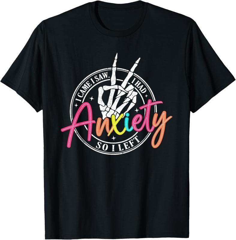 100% Cotton I Came I Saw I Had Anxiety So I Left Depression Skeleton T-Shirt Hoodie Sweatshirt | PrintMintTees.com