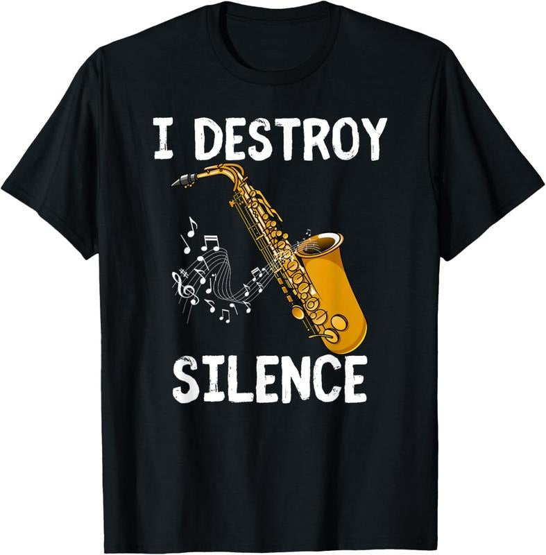 100% Cotton I Destroy Silence Saxophone The Sax Funny Saxophonist Gift T-Shirt Hoodie, Sweatshirt | PrintMintTees.com