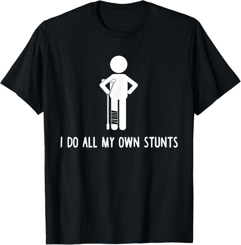 100% Cotton I Do All My Own Stunts Shirt Get Well Gift Funny Injury Leg T-Shirt Hoodie Sweatshirt | PrintMintTees.com