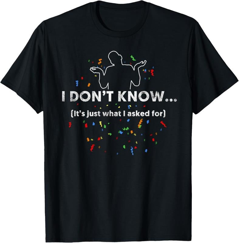 100% Cotton I Don't Know T-Shirt, Funny Gag Gift T-Shirt Hoodie, Sweatshirt | PrintMintTees.com