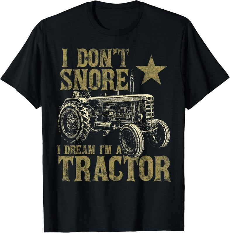 100% Cotton I Don't Snore I Dream I'm a Tractor Funny Tractor Gift T-Shirt Hoodie, Sweatshirt | PrintMintTees.com