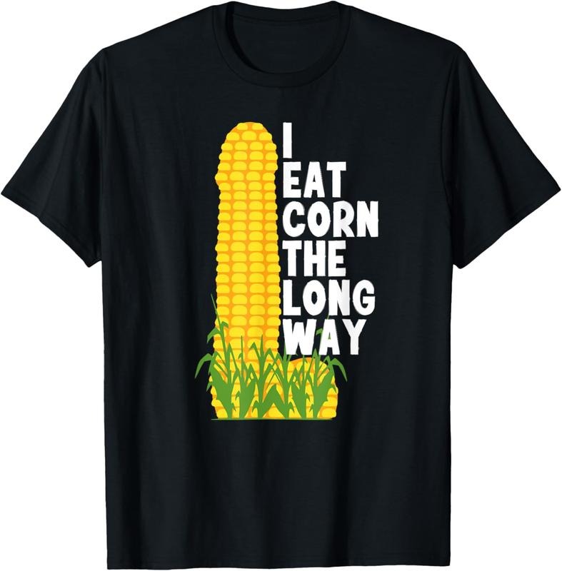100% Cotton I Eat Corn The Long Way Funny T-Shirt Hoodie, Sweatshirt | PrintMintTees.com
