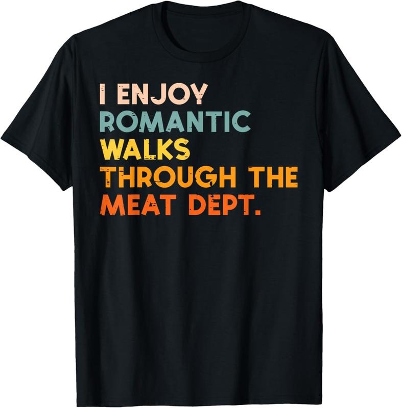 100% Cotton I Enjoy Romantic Walks Meat Dept Funny Bbq Barbecue Grill T-Shirt Hoodie Sweatshirt | PrintMintTees.com