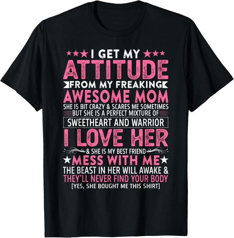 100% Cotton I Get My Attitude From My Freaking Awesome Mom Funny Mothers T-Shirt Hoodie Sweatshirt | PrintMintTees.com