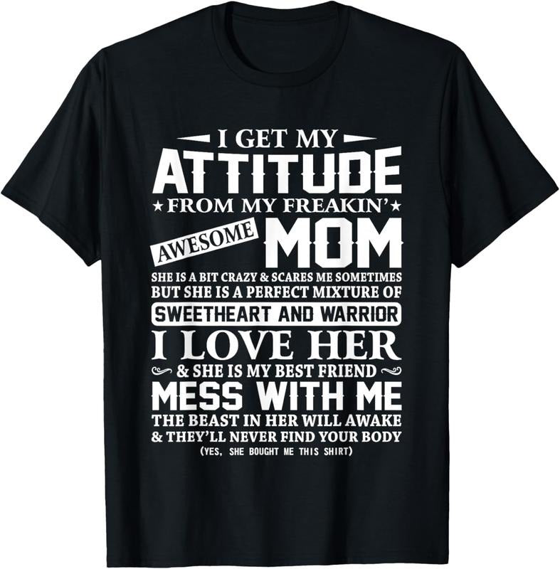 100% Cotton I Get My Attitude From My Freaking Awesome Mom Shirt Gift T-Shirt Hoodie Sweatshirt | PrintMintTees.com