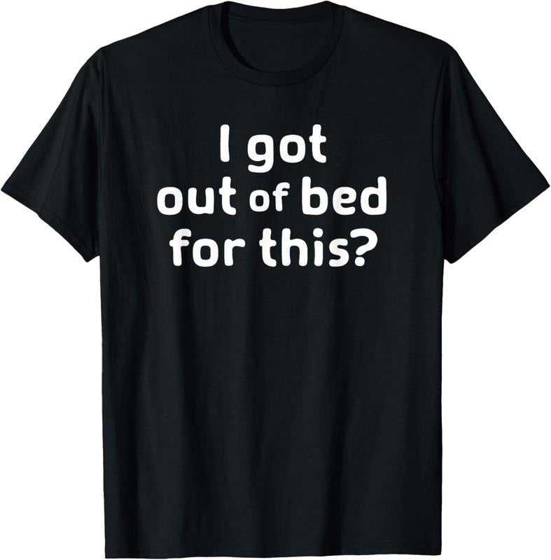 100% Cotton I Got Out Bed This Funny Joke Sarcastic Family Shirt Hoodie Sweatshirt