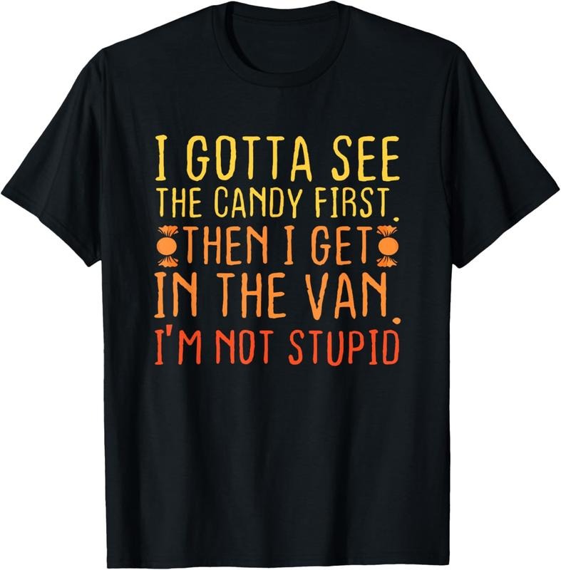 100% Cotton I Gotta See The Candy First. I'm Not Stupid | Creepy Adult T-Shirt Hoodie Sweatshirt | PrintMintTees.com