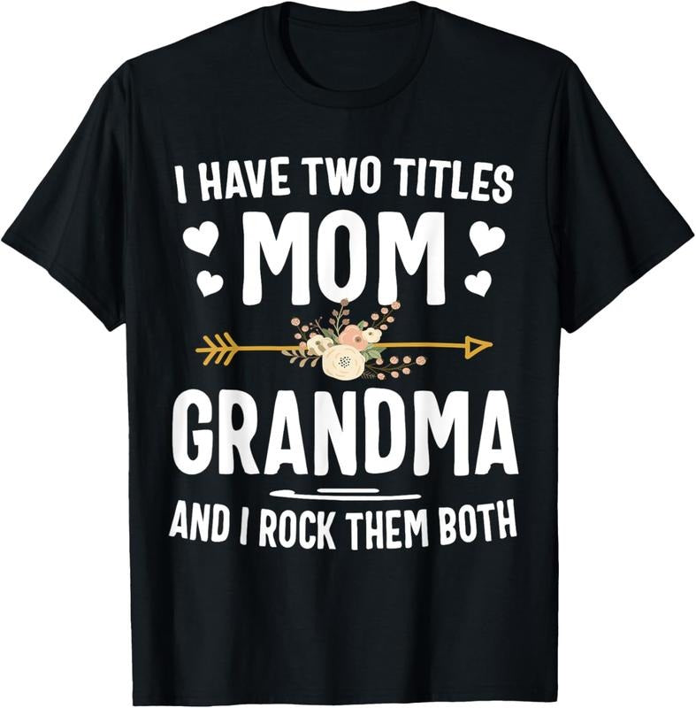 100% Cotton I Have Two Titles Mom Grandma Shirt T-Shirts, Hoodie, Sweatshirt