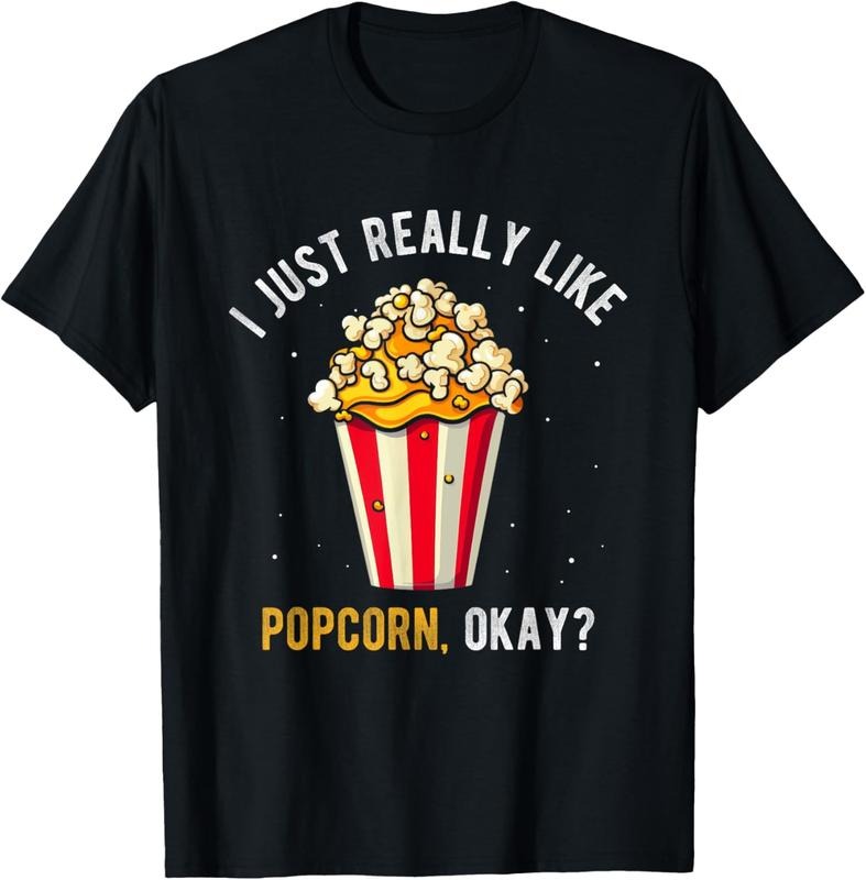 100% Cotton I JUST REALLY LIKE POPCORN OKAY? Popcorn Lover Eating T-Shirts, Hoodie, Sweatshirt
