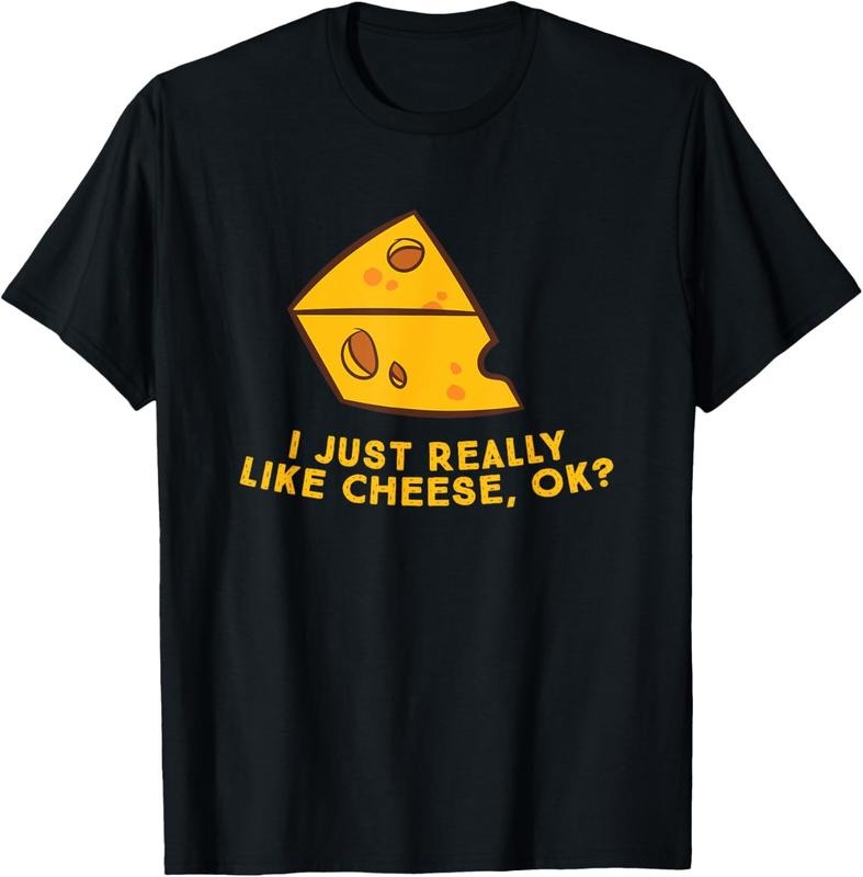 100% Cotton I Just Really Like Cheese Ok Funny Cheese Lover Food Humor T-Shirts, Hoodie, Sweatshirt