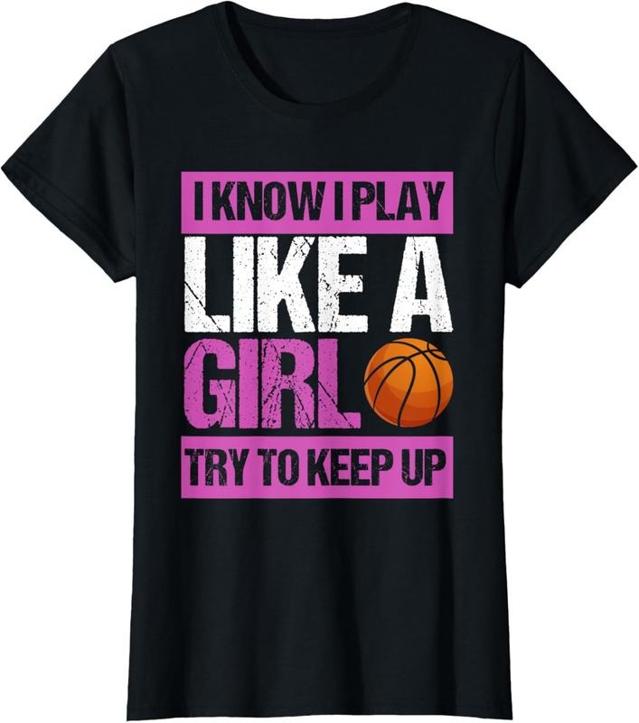 100% Cotton I Know I Play Like A Girl Try To Keep Up - Basketball T-Shirt Hoodie, Sweatshirt | PrintMintTees.com