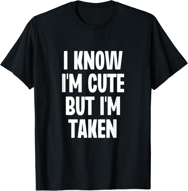 100% Cotton I Know I'm Cute But I'm Taken Couple Boyfriend Girlfriend T-Shirt Hoodie, Sweatshirt | PrintMintTees.com