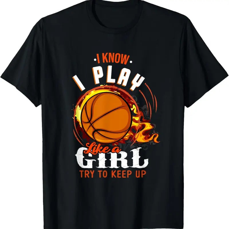 100% Cotton I Know, I Play Like A Girl Sports Basketball Girl T-Shirt Hoodie Sweatshirt | PrintMintTees.com