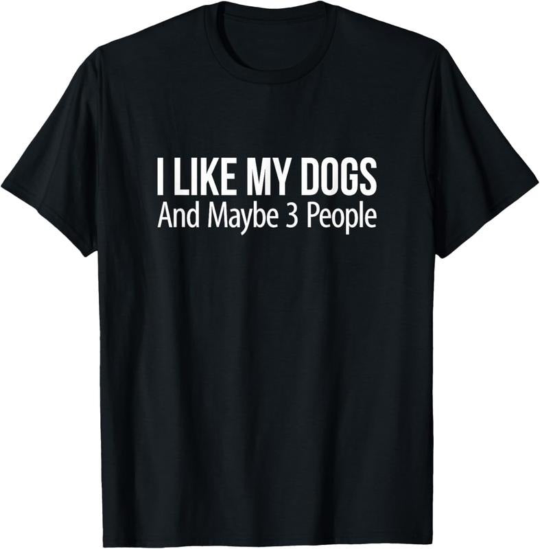 100% Cotton I Like My Dogs And Maybe 3 People T-Shirt Hoodie, Sweatshirt | PrintMintTees.com