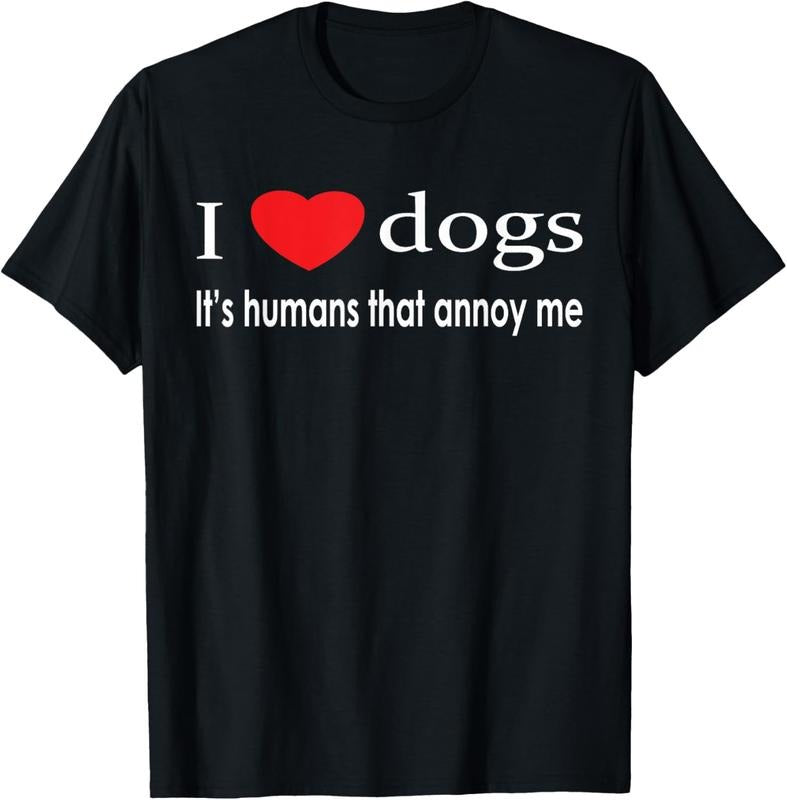 100% Cotton I Love Dogs It's Humans That Annoy Me Dog Lover T-Shirt T-Shirt Hoodie, Sweatshirt | PrintMintTees.com